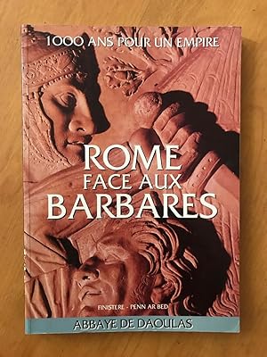 Rome face aux barbares. 1000 ans pour un empire.(exposition Abbaye de Daoulas