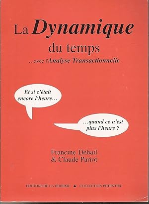 Bild des Verkufers fr La dynamique du temps .avec l'Analyse Transactionnelle zum Verkauf von Bouquinerie L'Ivre Livre
