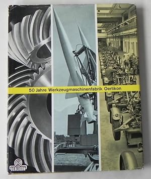 50 Jahre Werkzeugmaschinenfabrik Oerlikon.