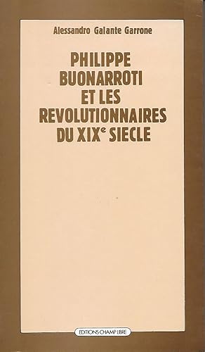 Bild des Verkufers fr Philippe Buonarroti et les rvolutionnaires du XIX e. sicle (1828-1837). zum Verkauf von Librairie Les Autodidactes - Aichelbaum