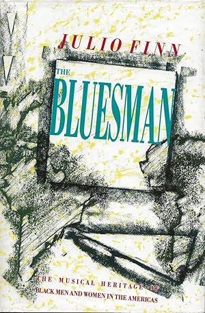 Imagen del vendedor de The Bluesman. The Musical Heritage of Black Men and Women in the Americas. a la venta por Librairie Les Autodidactes - Aichelbaum