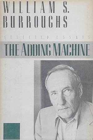 Immagine del venditore per The Adding Machine. Selected Essays. venduto da Librairie Les Autodidactes - Aichelbaum