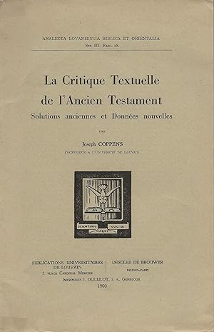 La Critique Textuelle de l'Ancien Testament. Solutions anciennes et Données nouvelles.
