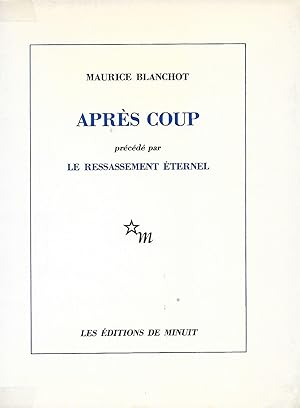 Après coup précédé par Le ressassement éternel.