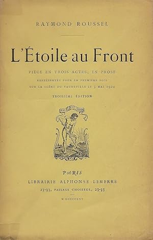 L'Etoile au Front. Pièce en trois actes, en prose.