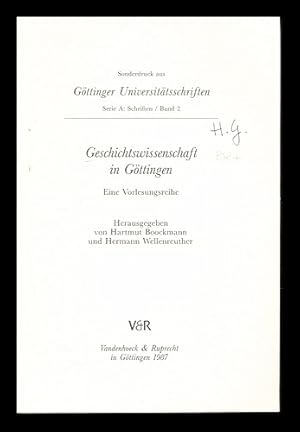 Bild des Verkufers fr Geschichtswissenschaft in Gttingen : eine Vorlesungsreihe / herausgegeben von Hartmut Boockmann und Hermann Wellenreuther zum Verkauf von MW Books
