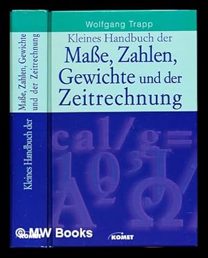 Seller image for Kleines Handbuch der Mae, Zahlen, Gewichte und der Zeitrechnung mit Tabellen for sale by MW Books