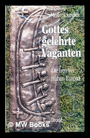 Seller image for Gottes gelehrte Vaganten : die Iren im frhen Europa / Ingeborg Meyer-Sickendiek for sale by MW Books