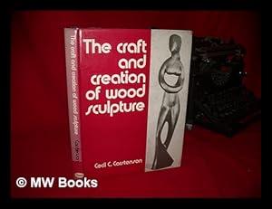 Seller image for The craft and creation of wood sculpture / [by] Cecil C. Carstenson ; edited by William S. Brown for sale by MW Books