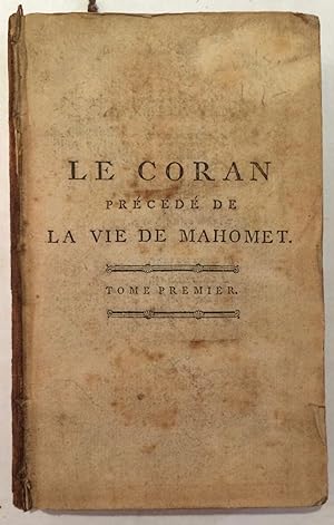 Image du vendeur pour Le Coran, precede de la vie de Mahomet : Tome Premier mis en vente par Arthur Probsthain