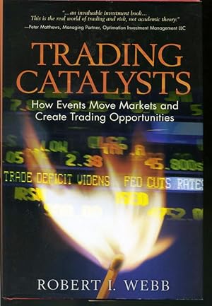 Imagen del vendedor de Trading Catalysts - How Events Move Markets and Create Trading Opportunities a la venta por Librairie Le Nord