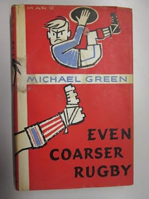 Seller image for By Michael Green Even Coarser Rugby (First 1st Edition) [Hardcover] for sale by Goldstone Rare Books
