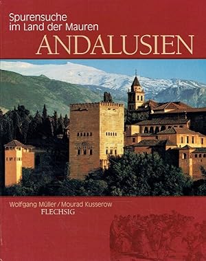 Bild des Verkufers fr Spurensuche im Land der Mauren: Andalusien. zum Verkauf von Antiquariat Bernhardt