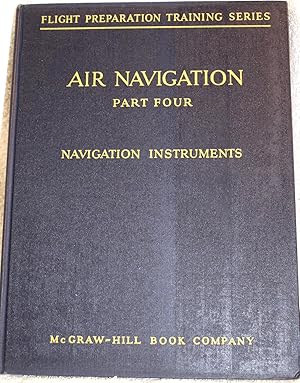 Seller image for AIR NAVIGATION PART FOUR NAVIGATION INSTRUMENTS for sale by THE BOOK VAULT