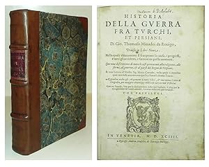 Image du vendeur pour Historia della guerra fra Turchi, et Persiani, di Gio. Thomaso Minadoi da Rovigo, divisa in libri nove. Nella quale chiaramente si scuoprono la causa, I progressi, e tutti gli accidenti, e fattioni in quella avvenuti. Con una descrittone di tutte le cose pertinenti alla religione, alle forze, al governo, & al paese del Regno de Persiani mis en vente par Robert McDowell Antiquarian Books