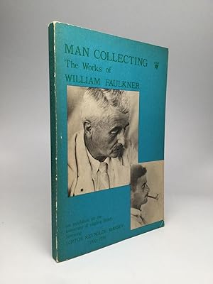 Bild des Verkufers fr MAN COLLECTING: Manuscripts and Printed Works of William Faulkner in the University of Virginia Library zum Verkauf von johnson rare books & archives, ABAA