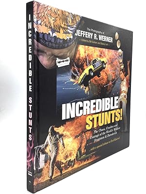 INCREDIBLE STUNTS: The Chaos, Crashes, and Courage of the World's Wildest Stuntmen and Daredevils