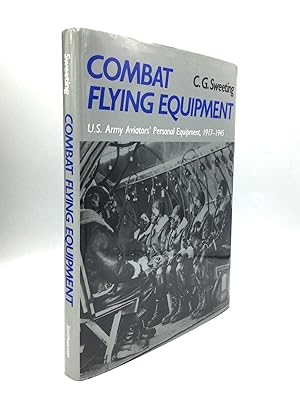 COMBAT FLYING EQUIPMENT: U.S. Army Aviators' Personal Equipment, 1917-1945