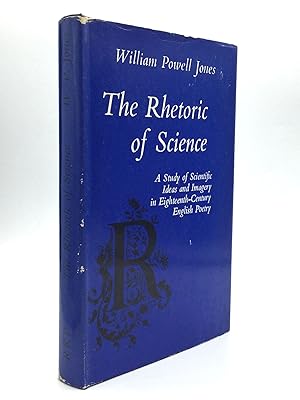 Imagen del vendedor de THE RHETORIC OF SCIENCE: A Study of Scientific Ideas and Imagery in Eighteenth-Century English Poetry a la venta por johnson rare books & archives, ABAA