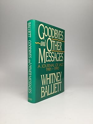 GOODBYES AND OTHER MESSAGES: A Journal of Jazz, 1981-1990
