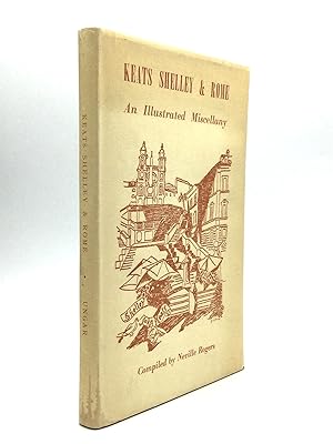 KEATS, SHELLEY AND ROME: An Illustrated Miscellany