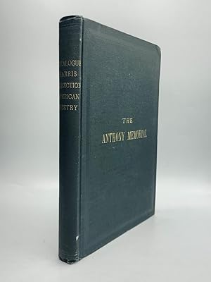 THE ANTHONY MEMORIAL: A Catalogue of the Harris Collection of American Poetry with Biographical a...