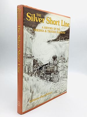 Image du vendeur pour THE SILVER SHORT LINE: A History of the Virginia & Truckee Railroad mis en vente par johnson rare books & archives, ABAA