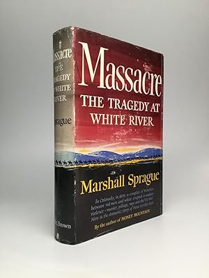 MASSACRE: The Tragedy at White River