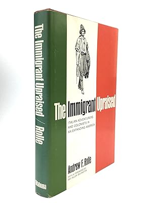 Image du vendeur pour THE IMMIGRANT UPRAISED: Italian Adventurers and Colonists in an Expanding America mis en vente par johnson rare books & archives, ABAA