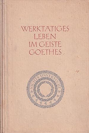 Bild des Verkufers fr Werkttiges Leben im Geiste Goethes zum Verkauf von Clivia Mueller