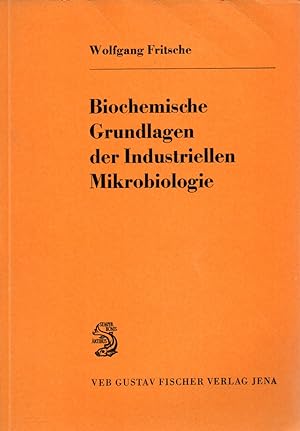 Seller image for Biochemische Grundlagen der Industriellen Mikrobiologie for sale by Clivia Mueller