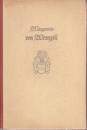 Margarethe von Wrangell.Das Leben einer Frau 1876-1932.Aus Tagebüchern