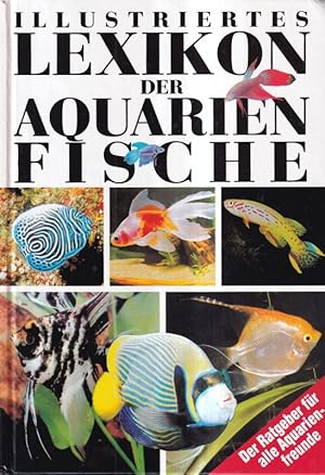 Illustriertes Lexikon der Aquarienfische