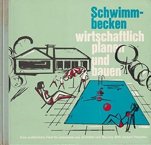 Bild des Verkufers fr Schwimmbecken wirtschaftlich planen und bauen zum Verkauf von Clivia Mueller