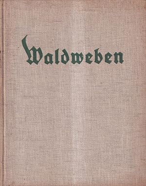 Seller image for Waldweben.Die Lebensgemeinschaft des deutschen Waldes in Bildern for sale by Clivia Mueller