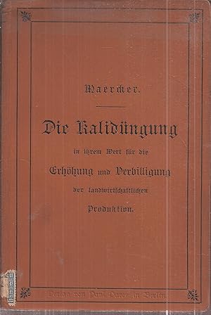 Bild des Verkufers fr Die Kalidngung in ihrem Werte fr die Erhhung und Verbilligung der l zum Verkauf von Clivia Mueller