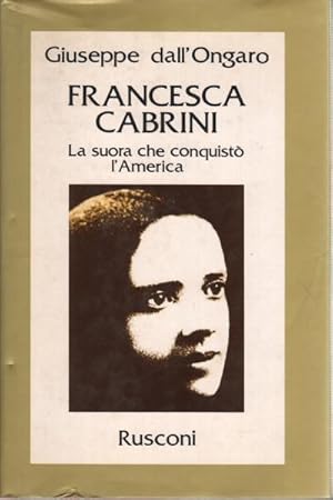 Imagen del vendedor de Francesca Cabrini La suora che conquist l'America a la venta por Di Mano in Mano Soc. Coop