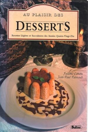 Imagen del vendedor de Au plaisir des desserts Recettes Lgres et Succulentes des Annes Quatre-Vingt-Dix a la venta por Di Mano in Mano Soc. Coop