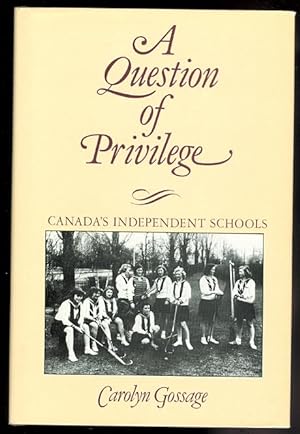 A QUESTION OF PRIVILEGE: CANADA'S INDEPENDENT SCHOOLS.