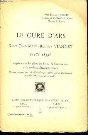 Imagen del vendedor de LE CURE D'ARS - SAINT JEAN-MARIE-BAPTISTE VIANNEY - 1786-1859 - D'aprs toutes les pices du Procs de Canonisation et de nombreux documents indits a la venta por Le-Livre