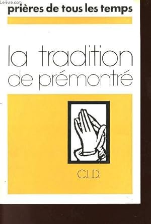 Image du vendeur pour LA TRADITION DE PREMONTRE - PRIERES DE TOUS LES TEMPS mis en vente par Le-Livre