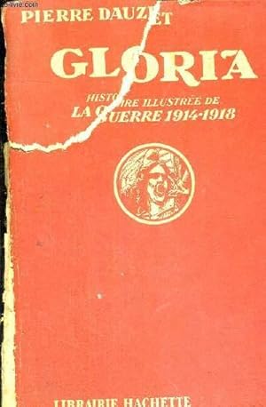 Seller image for GLORIA - HISTOIRE ILLUSTREE DE LA GUERRE 1914-1918 for sale by Le-Livre