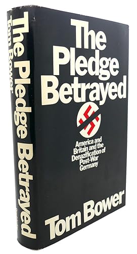 Immagine del venditore per THE PLEDGE BETRAYED : America and Britain and the Denazification of Post-War Germany venduto da Rare Book Cellar