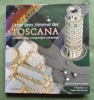 Seller image for Unter dem Himmel der Toscana. Luftbilder einer einzigartigen Landschaft. for sale by Versandantiquariat Sabine Varma