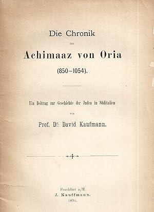 DIE CHRONIK DES ACHIMAAZ VON ORIA (850-1054) . EIN BEITRAG ZUR GESCHICHTE DER JUDEN IN SÜDITALIEN
