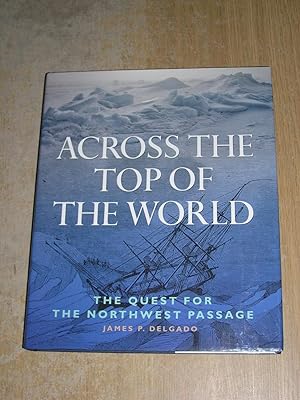 Image du vendeur pour Across the Top of the World: The Quest for the Northwest Passage mis en vente par Neo Books