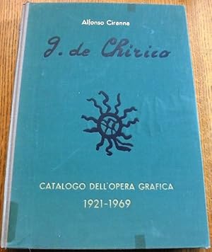 Immagine del venditore per Giorgio de Chirico: Catalogo delle Opere Grafiche [incisioni e litografie], 1921-1969 venduto da Mullen Books, ABAA