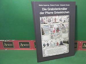 Immagine del venditore per Die Grabdenkmler der Pfarre Grieskirchen - Ein Fhrer zu den Inschriften aus Mittelalter, Reformation und Gegenreformation. venduto da Antiquariat Deinbacher