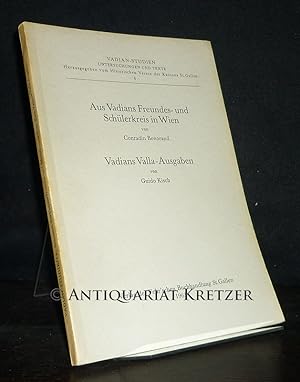 Image du vendeur pour Aus Vadians Freundes- und Schlerkreis in Wien. Von Conradin Bonorand. / Vadians Valla-Ausgaben. Von Guido Kisch. (= Vadian-Studien. Untersuchungen und Texte, Band 8). mis en vente par Antiquariat Kretzer