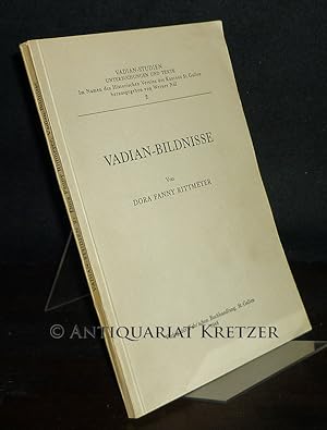 Bild des Verkufers fr Vadian-Bildnisse. Von Dora Fanny Rittmeyer. (= Vadian-Studien. Untersuchungen und Texte, Band 2). zum Verkauf von Antiquariat Kretzer